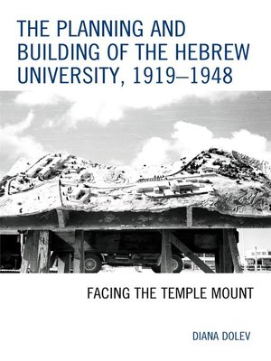 cover image of The Planning and Building of the Hebrew University, 1919–1948